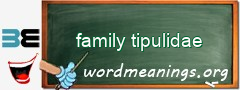 WordMeaning blackboard for family tipulidae